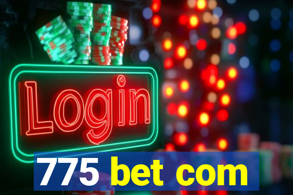 775 bet com